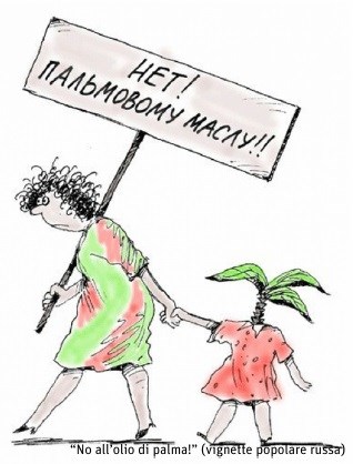 “No all’olio di palma!” (vignette popolare russa)
